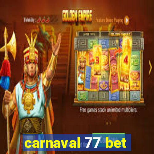 carnaval 77 bet